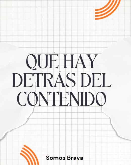 Brava - Qué hay detrás del contenido